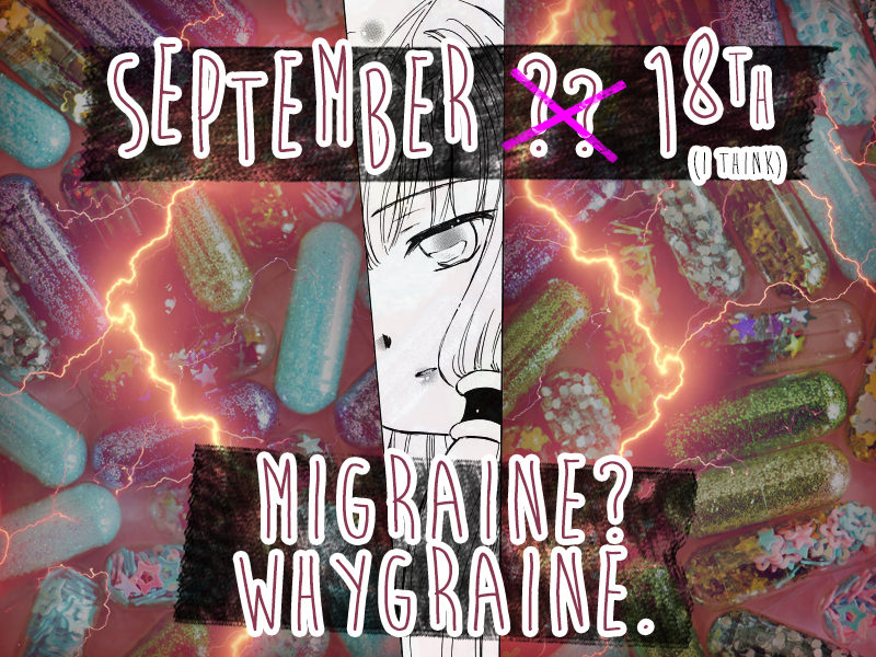 September 18th: Migraine? Whygraine.